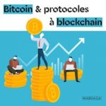 Bitcoin et protocoles à blockchain, comprendre l’avènement de la seconde ère numérique