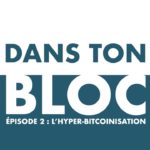 Podcast : Hyper-bitcoinisation, un monde à l’image de Bitcoin