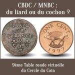 Table ronde du Cercle du Coin : CBDC, MNBC : « du liard ou du cochon » ?