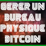 Univers Bitcoin : Gérer un bureau physique d’achat et vente de bitcoins