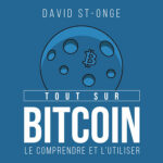 TOUT sur Bitcoin avec David St Onge