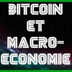 Univers Bitcoin : Bitcoin et macroéconomie