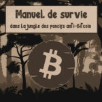 Manuel de survie dans la jungle des poncifs anti-Bitcoin