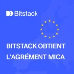 Bitstack obtient l’agrément PSCA