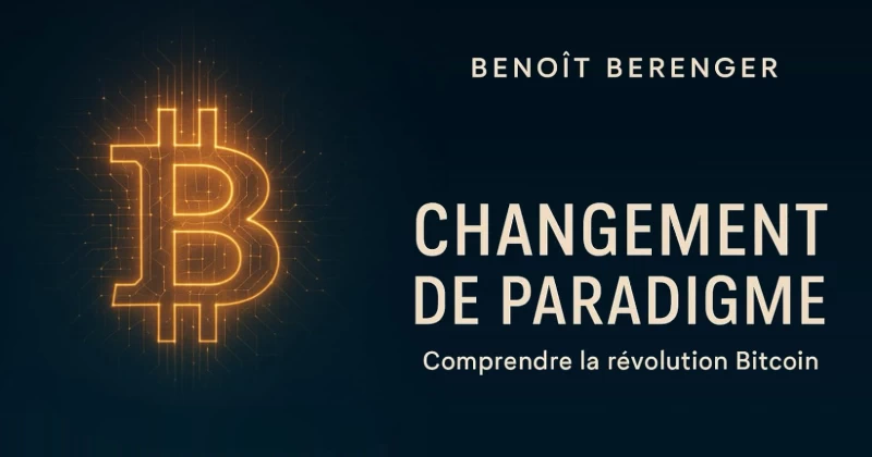 Changement de paradigme : Comprendre la révolution Bitcoin