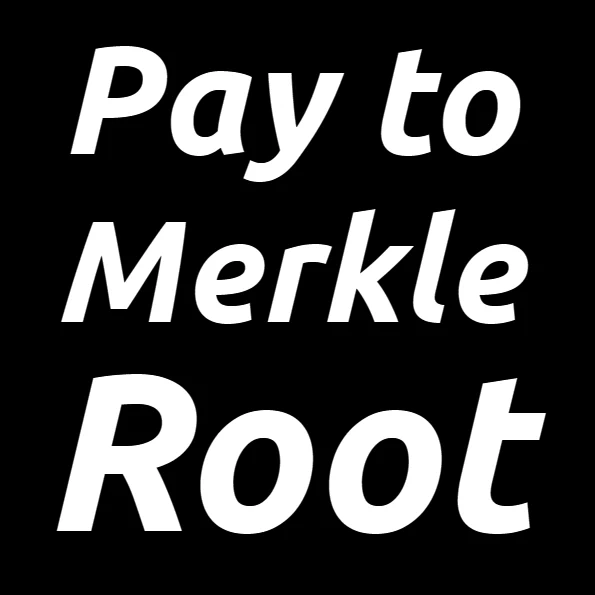 Pay-to-merkle-root