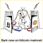 Bark déployé sur le mainnet de Bitcoin